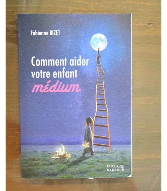Comment Aider votre Enfant Médium Comment Aider votre Enfant Médium