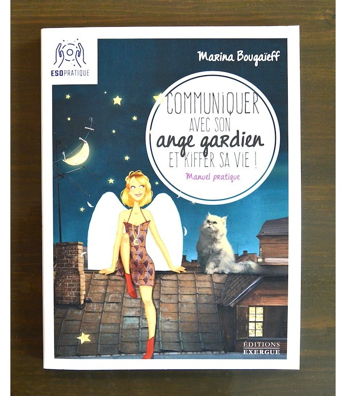 Communiquer avec son Ange Gardien et Kiffer sa Vie