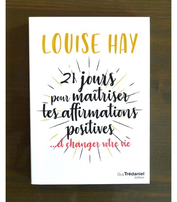 21 jours pour Maitriser les Affirmations Positives