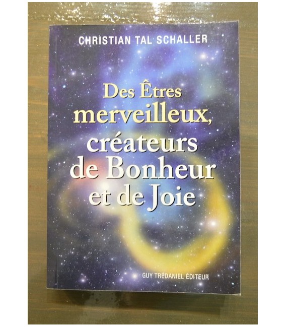 Des Etres Merveilleux, Créateurs de Bonheur et de Joie Des Etres Merveilleux, Créateurs de Bonheur et de Joie