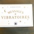 Messages Vibratoires